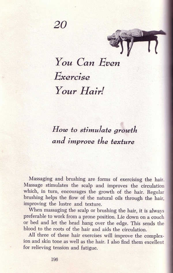 You can even exercise your hair