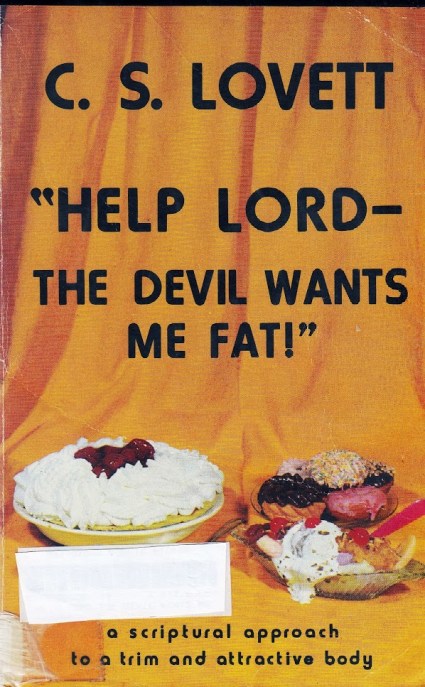 Help Lord the Devil Wants Me Fat