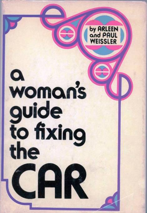 a woman's guide to fixing the car