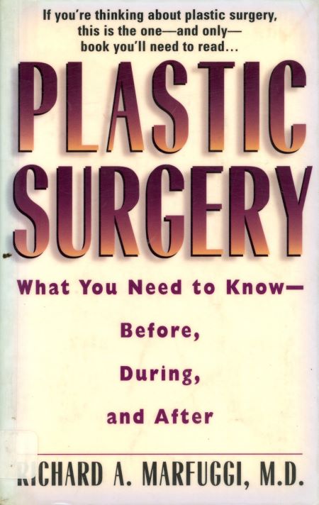 Plastic Surgery: What you need to know before, during and after cover